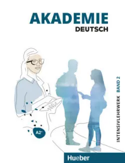 Akademie Deutsch A2+. Band 2 - Intesivlehrwerk mit Audios online - Sabrina Schmohl