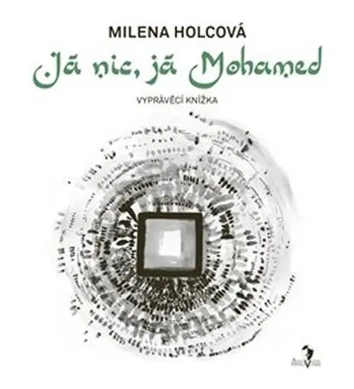 Já nic, já Mohamed - Milena Holcová