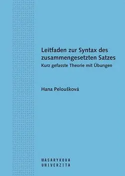 Leitfaden zur Syntax des zusammengesetzten Satzes. Kurz gefasste Theorie mit Übungen - Hana Peloušková