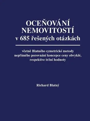 Oceňování nemovitostí v 685 řešených otázkách, včetně Blatného symetrické metody nepřímého - Richard Blatný