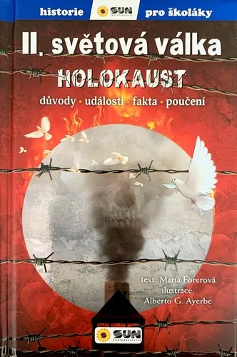 II.světová válka Holocaust - Důvody, události, fakta, poučení - María Forerová