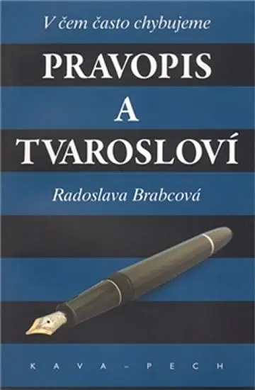 Pravopis a tvarosloví. - Radoslava Brabcová