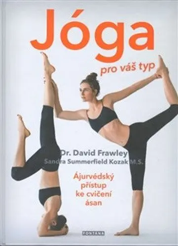 Jóga pro váš typ - Ájurvédský přístup ke cvičení asán - David Frawley