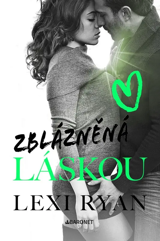 Zblázněná láskou - Lexi  Ryan