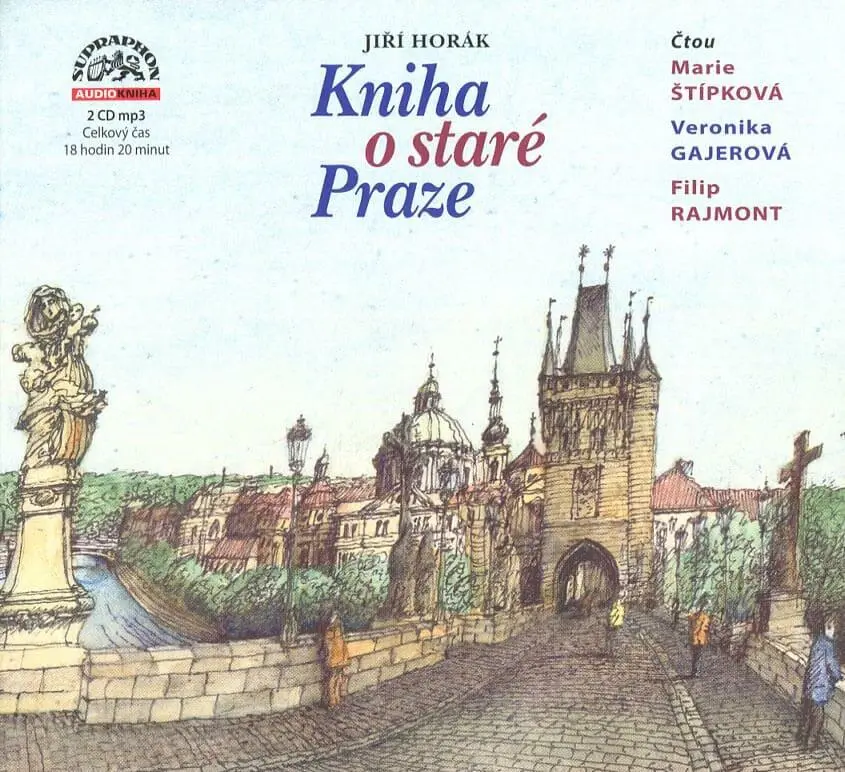 Kniha o staré Praze (audiokniha - čte Marie Štípková, Veronika Gajerová a Filip Rajmont) - Jiří Horák
