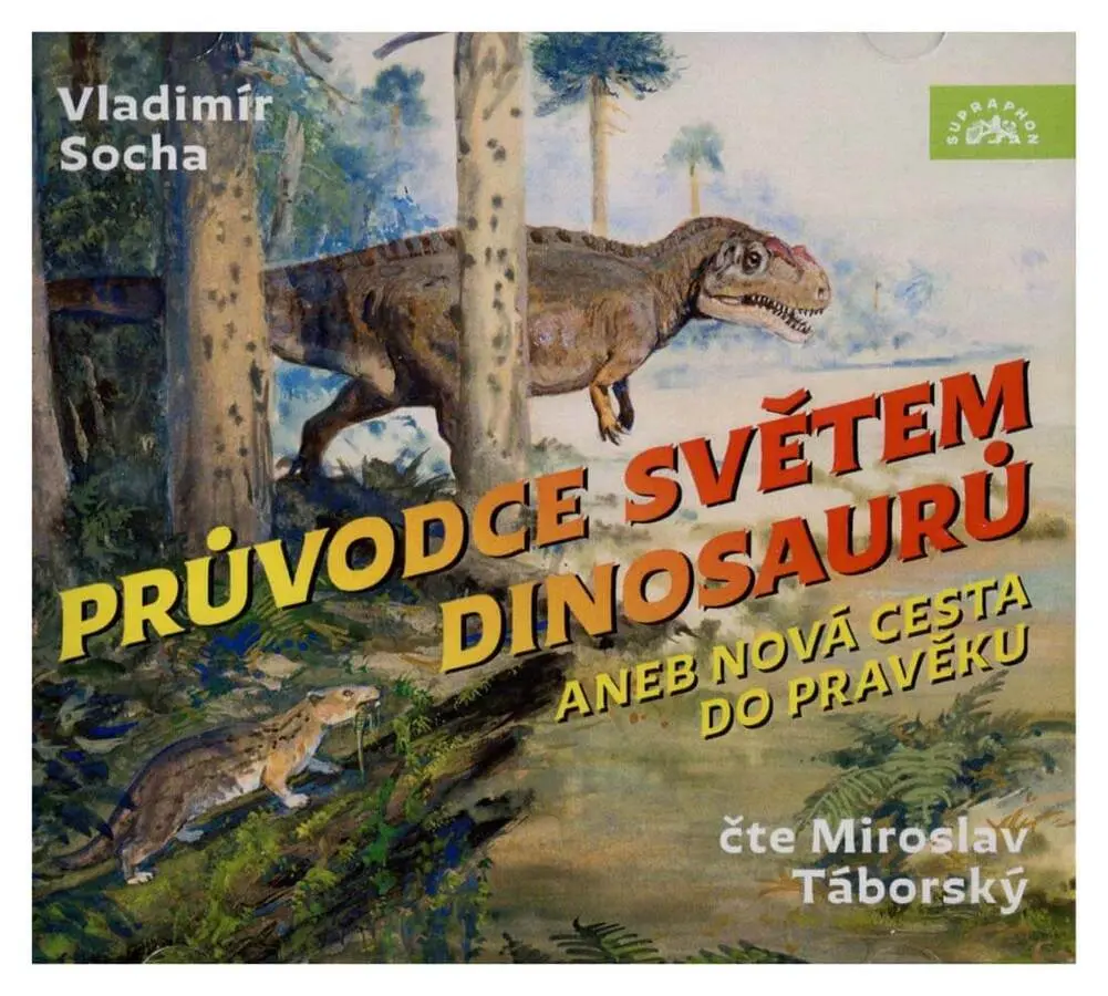 Průvodce světem dinosaurů aneb Nová cesta do pravěku (audiokniha - čte Miroslav Táborský) - Vladimír Socha