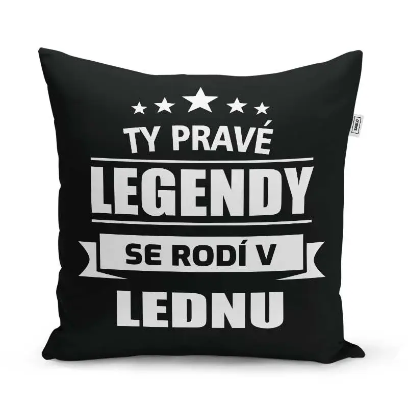 Polštář Ty pravé legendy se rodí v lednu: 40x40 cm