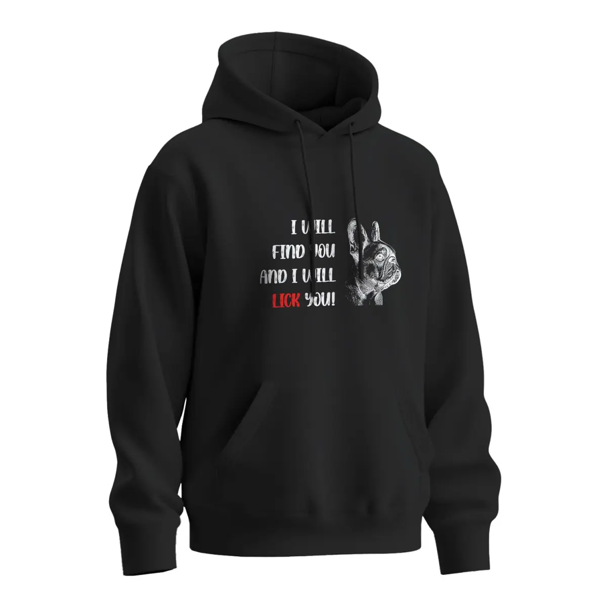 Mikina s potiskem I will find you and i will lick you - černá 3XL