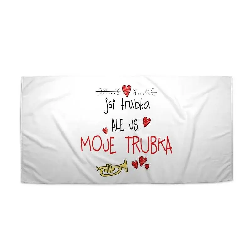 Ručník Jsi trubka, ale jsi moje trubka - 70x140 cm