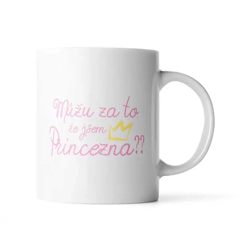 Hrnek Můžu za to, že jsem princezna - 330 ml - standard