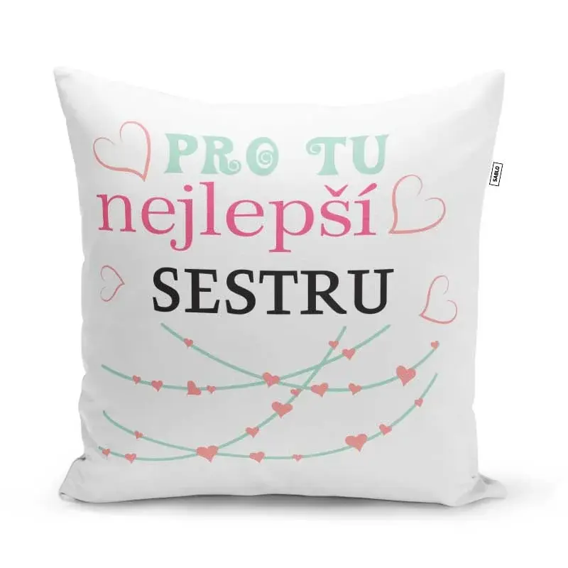 Polštář Pro tu nejlepší sestru: 40x40 cm