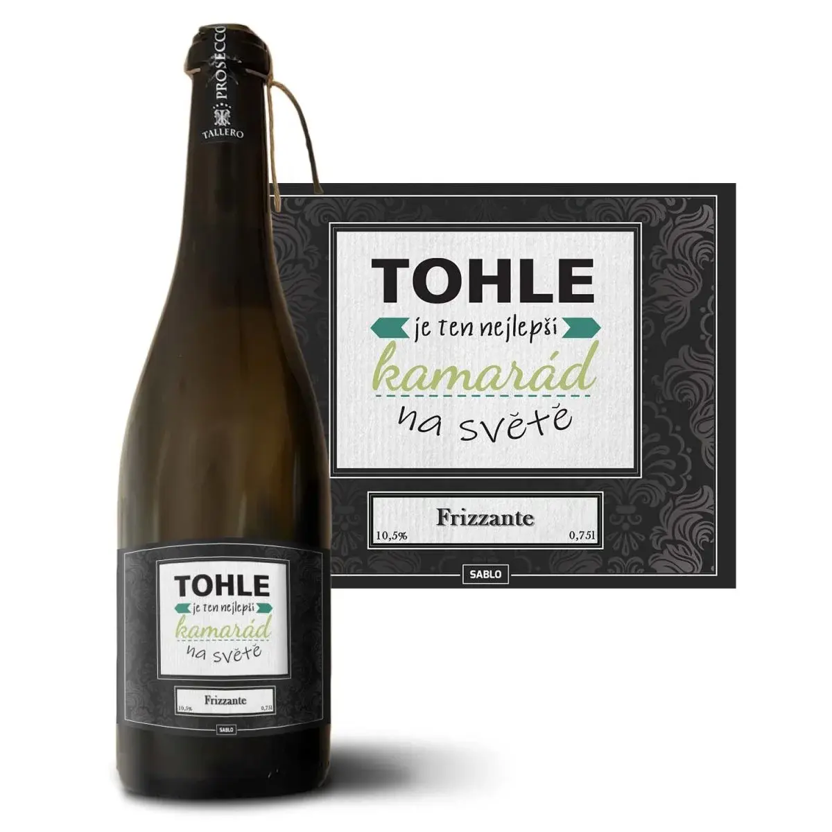 Prosecco Tohle je ten nejlepší kamarád na světě: 0,75 l
