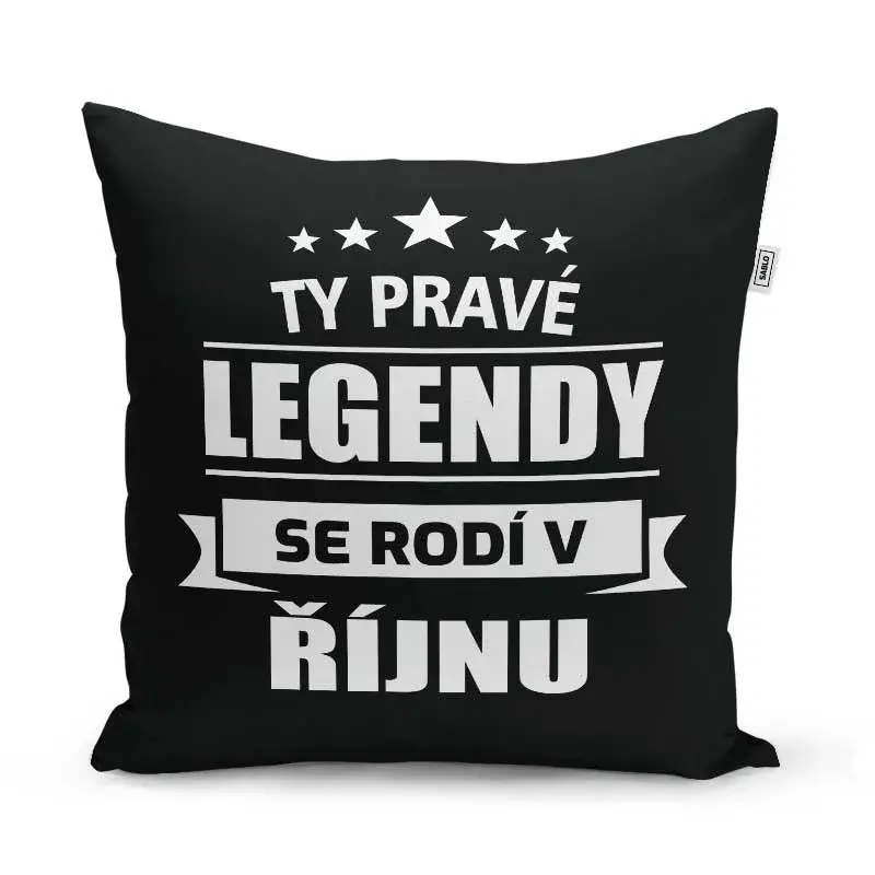Polštář Ty pravé legendy se rodí v říjnu: 40x40 cm