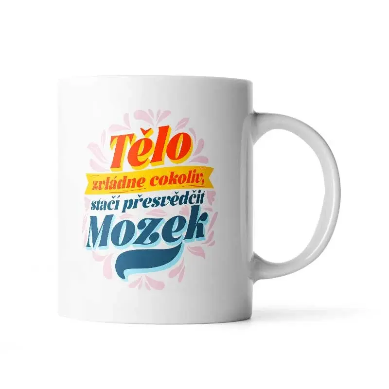 Hrnek Tělo zvládne cokoliv, stačí přesvědčit mozek - 330 ml - standard
