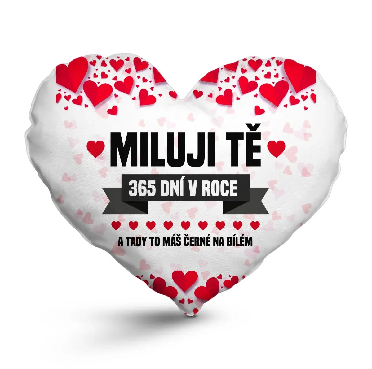 3D polštář ve tvaru srdce: Miluji Tě 365 dní v roce