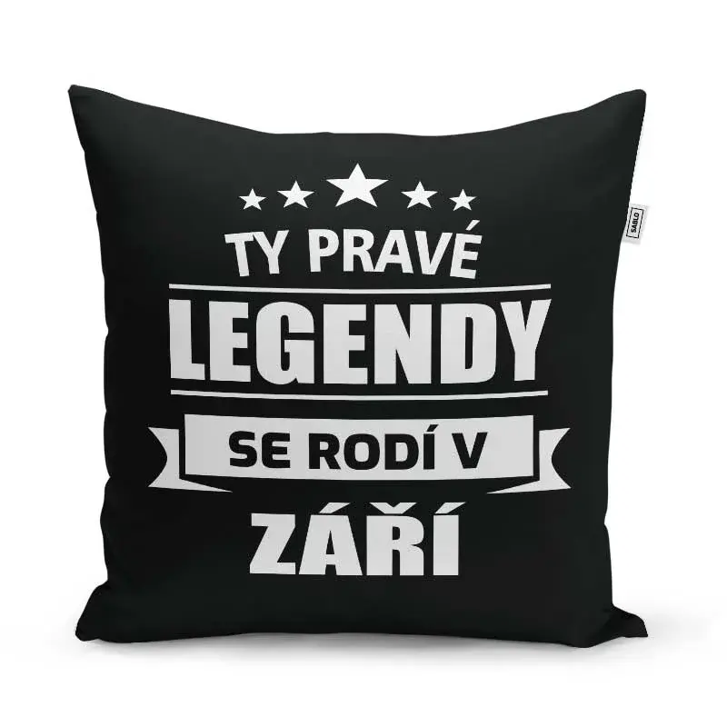 Polštář Ty pravé legendy se rodí v září: 40x40 cm