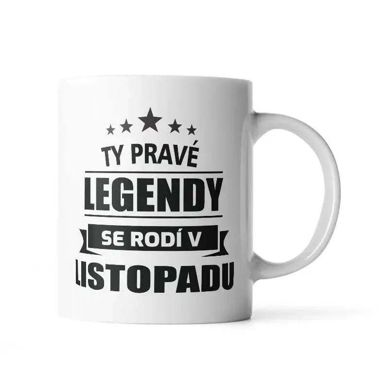 Hrnek Ty pravé legendy se rodí v listopadu - 330 ml - standard