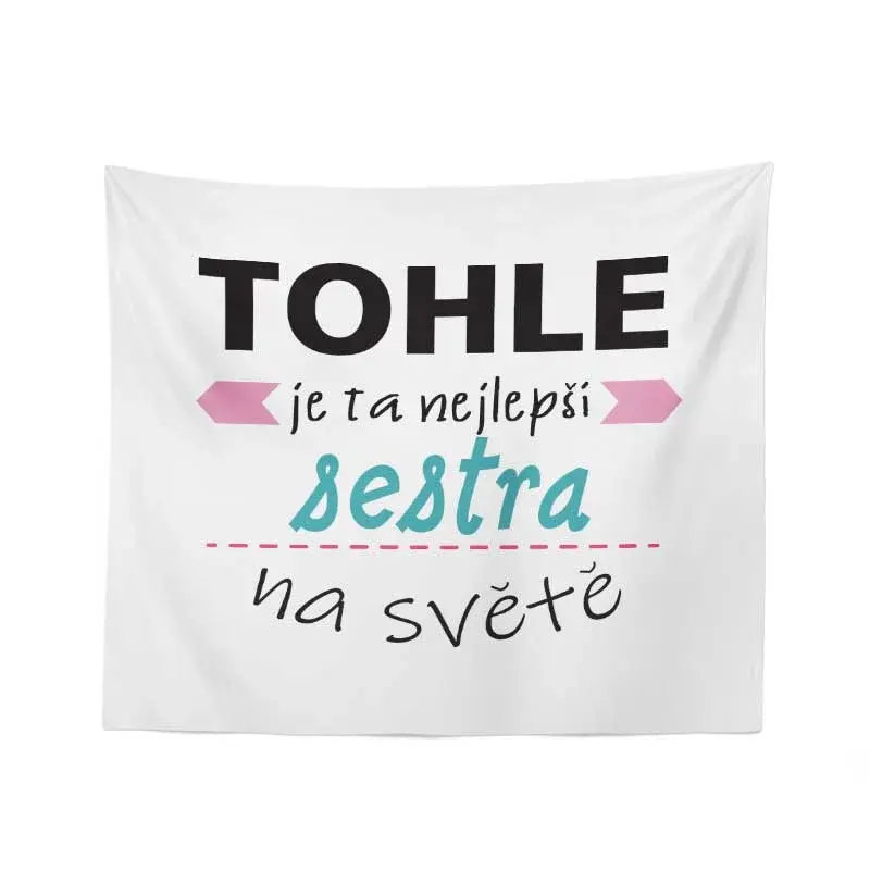 Deka Tohle je ta nejlepší sestra na světě: 150x120 cm
