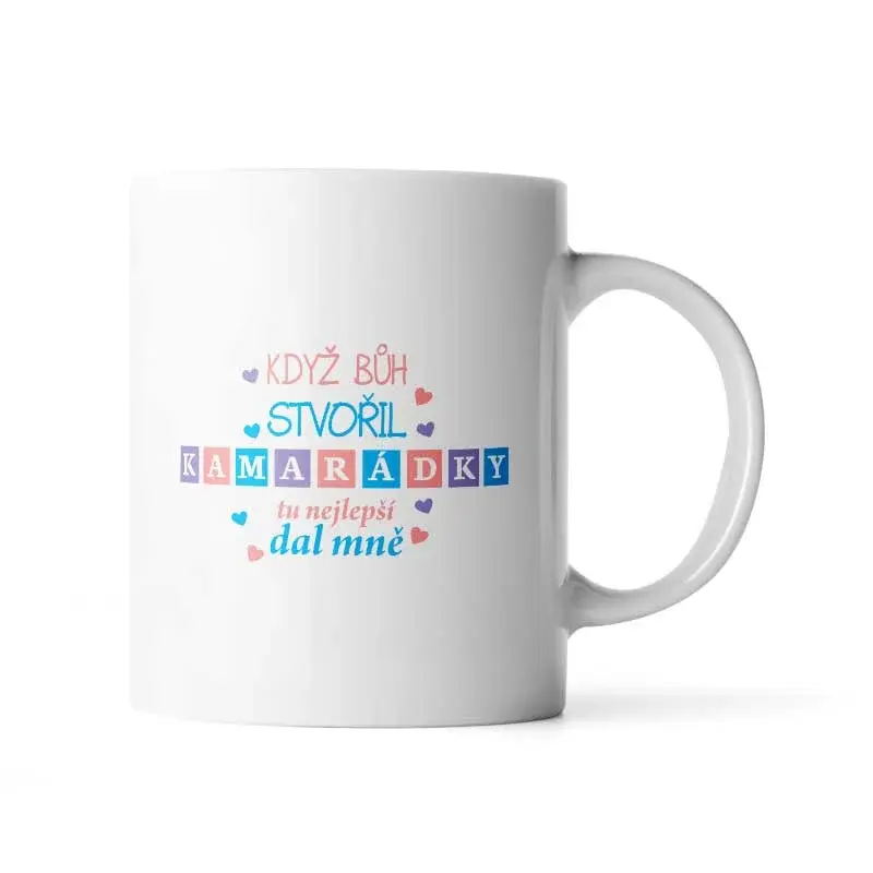 Hrnek Když Bůh stvořil kamarádky - 330 ml - standard