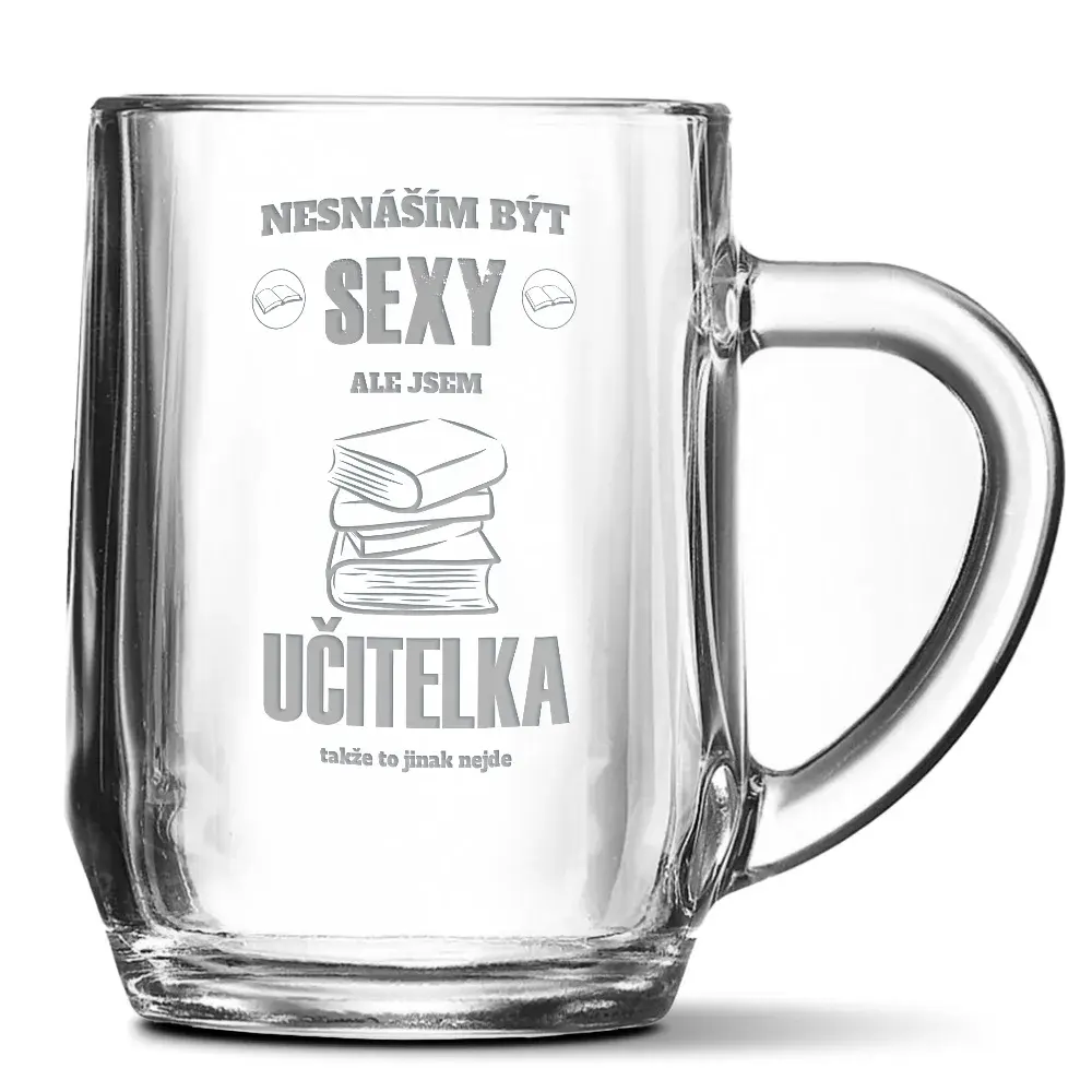 Půllitr Nesnáším být sexy, ale jsem učitelka: 0,5