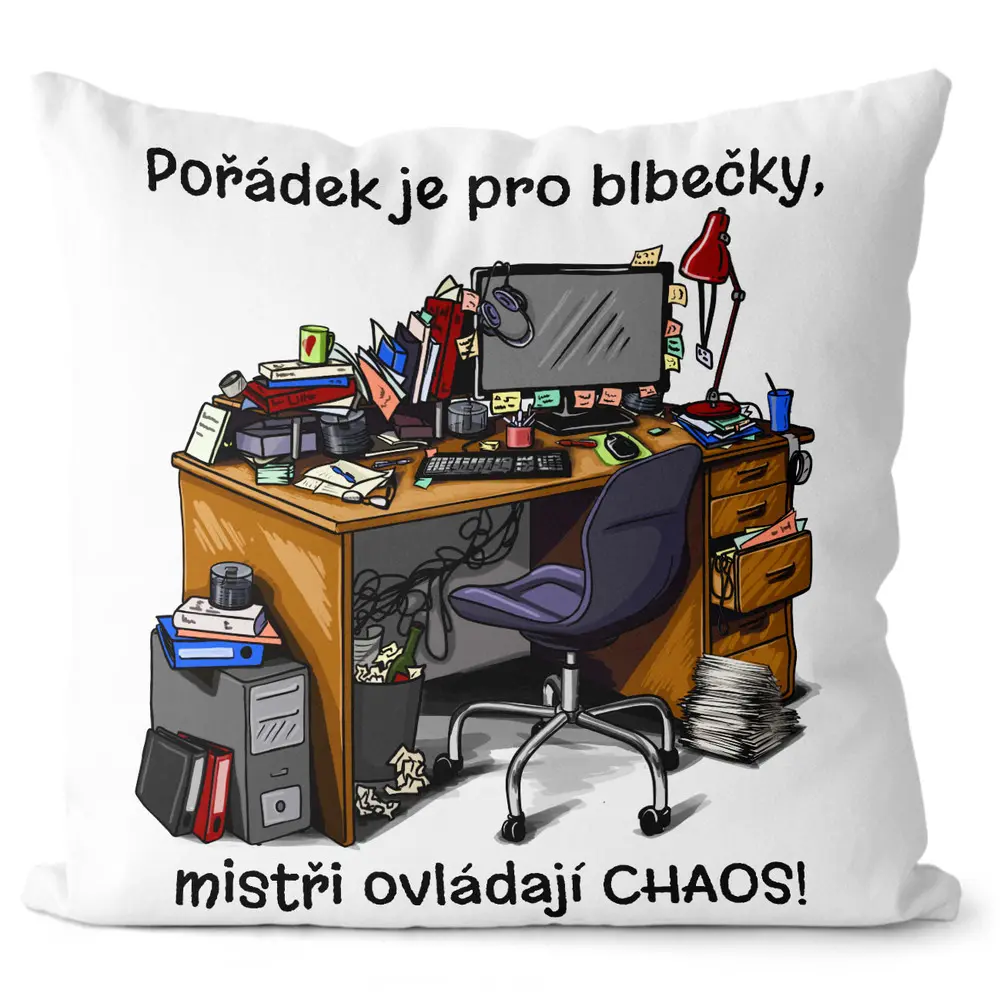 Polštářek Pořádek je pro blbečky (Velikost: 40 x 40 cm)