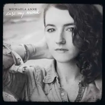 LP Michaela Anne: Ease My Mind