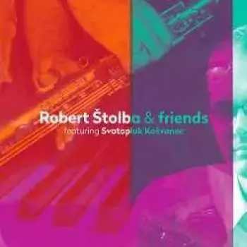 CD Robert Štolba: & friends featuring S.Košvanec