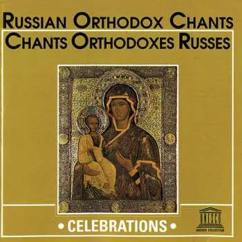 CD Хор Успенского Храма Новодевичьего Монастыря: Celebrations - Russian Orthodox Chants = Chants Orthodoxes Russes