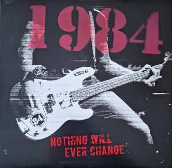 CD Nineteen Eighty Four: Nothing Will Ever Change