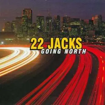 CD 22 Jacks: Going North