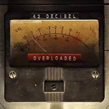 CD 42 Decibel: Overloaded