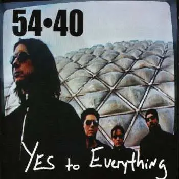 CD 54-40: Yes To Everything