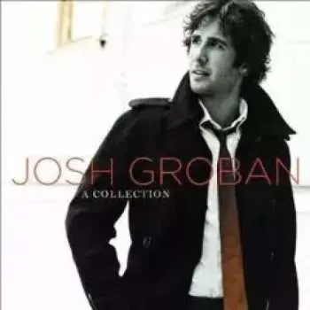 2CD Josh Groban: A Collection