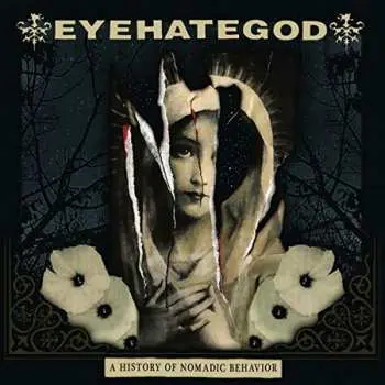 CD EyeHateGod: A History Of Nomadic Behavior DIGI