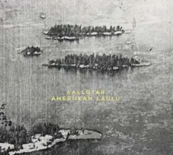 CD Aallotar: Ameriikan Laulu