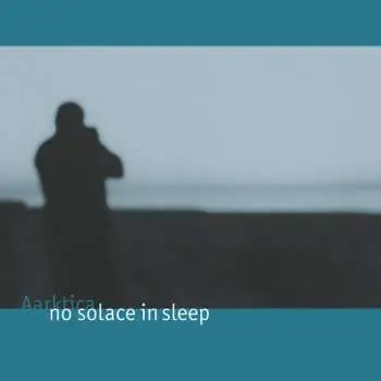 2LP Aarktica: No Solace In Sleep