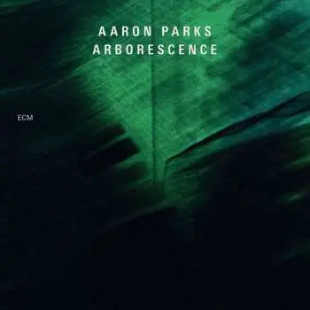 CD Aaron Parks: Arborescence