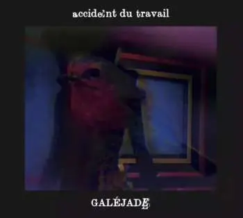 CD ACCIDENT DU TRAVAIL: Galéjade