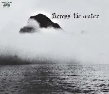 CD Across The Water: Across The Water LTD