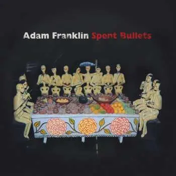 CD Adam Franklin: Spent Bullets