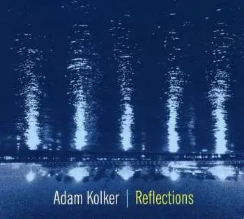CD Adam Kolker: Reflections