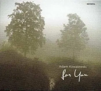 CD Adam Kowalewski: For You