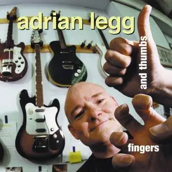 CD Adrian Legg: Fingers & Thumbs