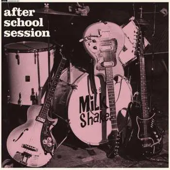 LP Thee Milkshakes: After School Session