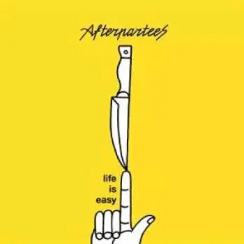 CD Afterpartees: Life Is Easy