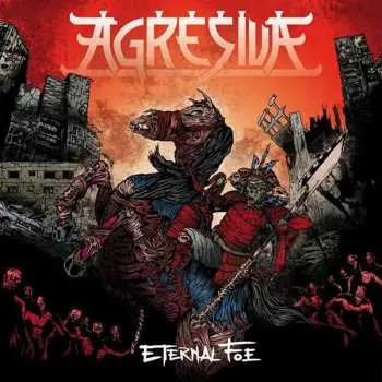 CD Agresiva: Eternal Foe