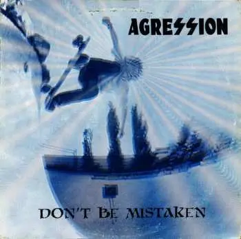 LP Agression: Don't Be Mistaken