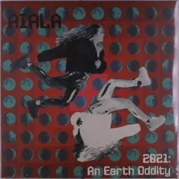 LP Aiala: 2021: An Earth Oddity