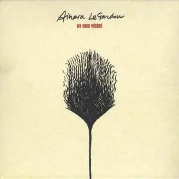 CD Ainara LeGardon: We Once Wished