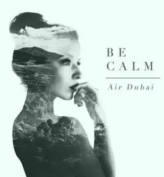 CD Air Dubai: Be Calm